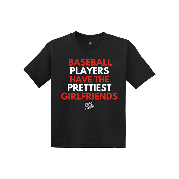 Baseball Players Have the Prettiest Girlfriends Youth Tee